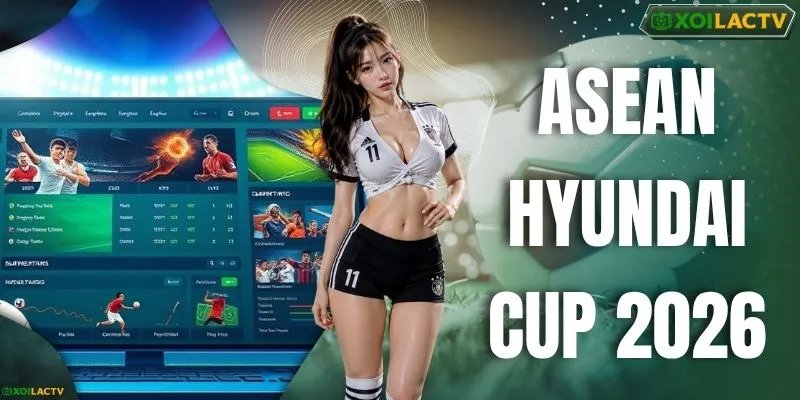 ASEAN HYUNDAI CUP 2026 – Mùa Giải Thành Công Của ĐTVN