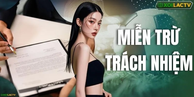 Miễn Trừ Trách Nhiệm - Cập Nhật Chi Tiết Quy Định Website